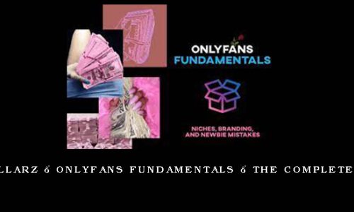 ROSEDOLLARZ – OnlyFans Fundamentals – The Complete Bundle