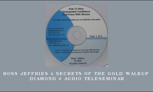 Ross Jeffries – Secrets of the Gold Walkup Diamond – Audio Teleseminar