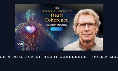 The Science & Practice of Heart Coherence – Rollin McCraty, PhD