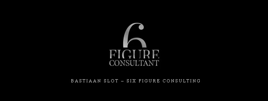 Bastiaan Slot – Six Figure Consulting
