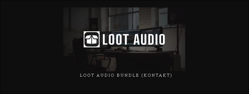 Loot Audio Bundle (KONTAKT)