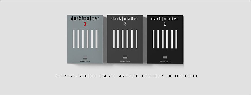 String Audio Dark Matter Bundle (KONTAKT)