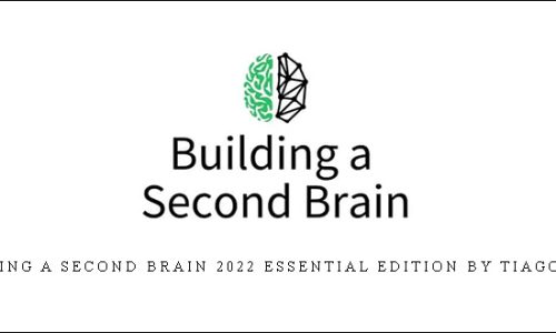 Building a Second Brain 2022 Essential Edition by Tiago Forte