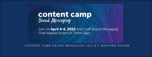 Content Camp Brand Messaging 2022 by Jennifer Bourn