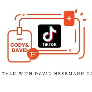 TikTok Ads Talk with David Herrmann Cody Plofker