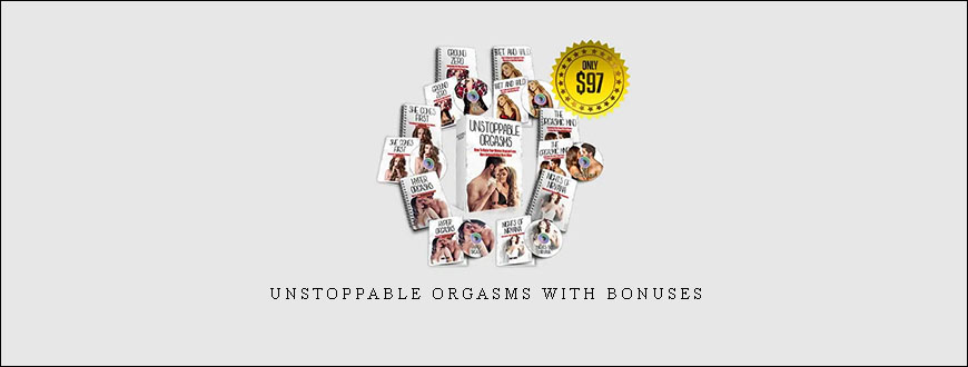 Unstoppable Orgasms With Bonuses