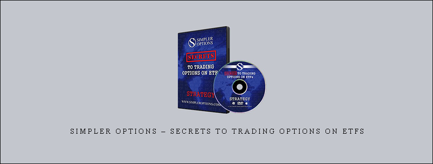 Simpler Options – Secrets to Trading Options on ETFs