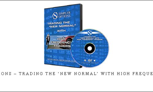 Simpler Options – Trading the ‘New Normal’ with High Frequency Traders