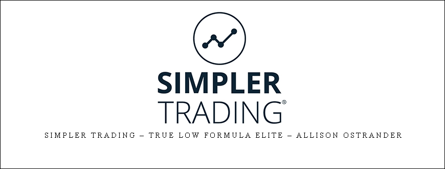 Simpler Trading – True Low Formula Elite – Allison Ostrander