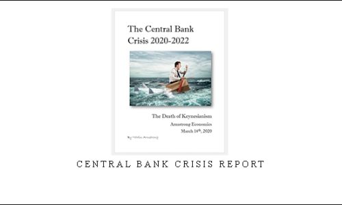 Armstrongeconomics – Central Bank Crisis Report
