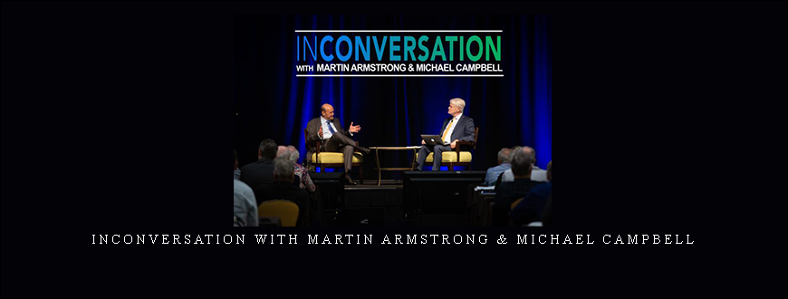 Armstrongeconomics – INCONVERSATION with Martin Armstrong & Michael Campbell