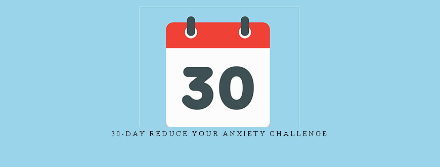 30-day Reduce Your Anxiety Challenge