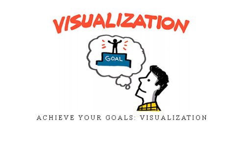 Achieve Your Goals: Visualization