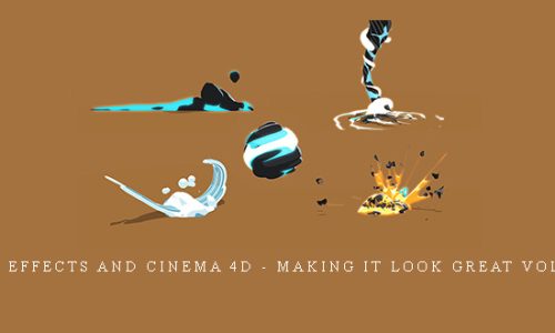 After Effects and Cinema 4D – Making It Look Great Vol.01-11