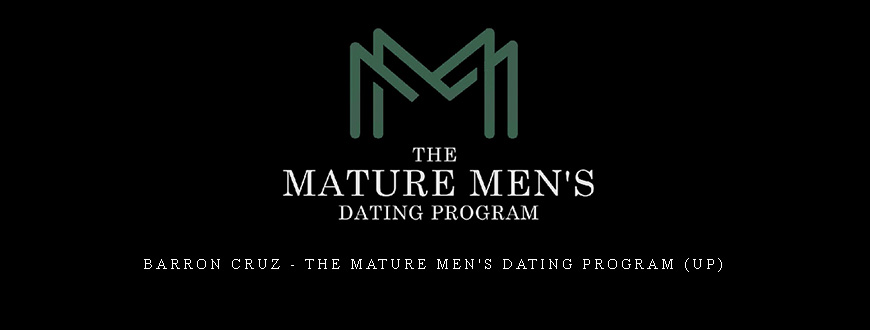 Barron Cruz – The Mature Men’s Dating Program (UP)