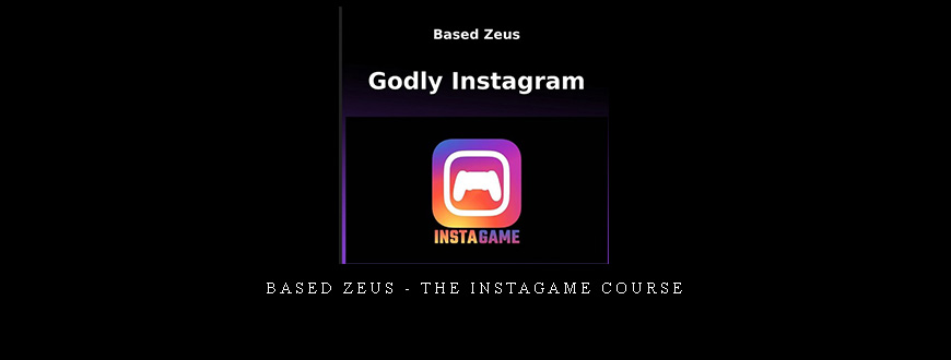 Based Zeus – The Instagame Course