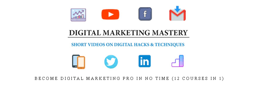 Become Digital Marketing PRO in NO TIME (12 Courses in 1)
