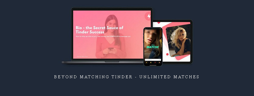 Beyond Matching Tinder – Unlimited Matches