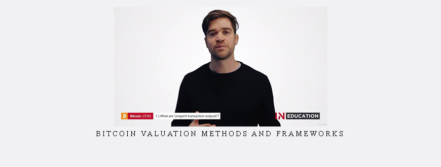 Bitcoin Valuation Methods And Frameworks