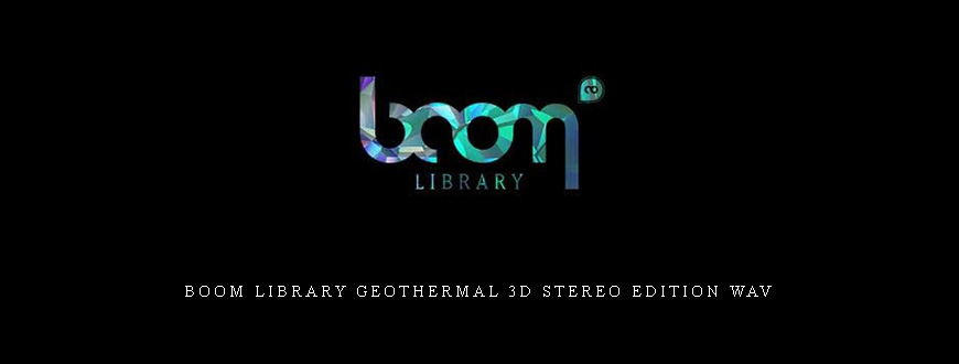 Boom Library Geothermal 3D Stereo Edition WAV