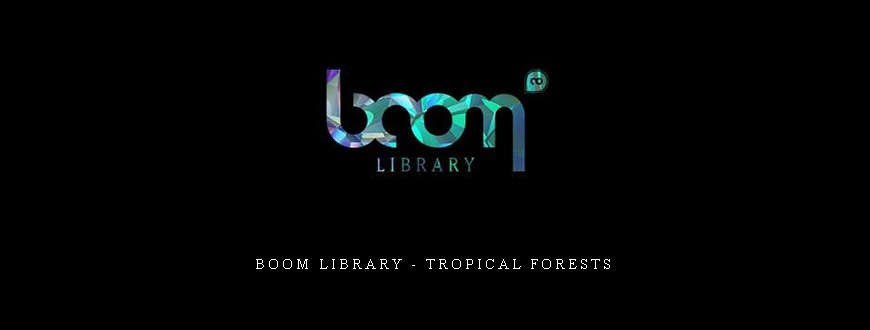 Boom Library – Tropical Forests