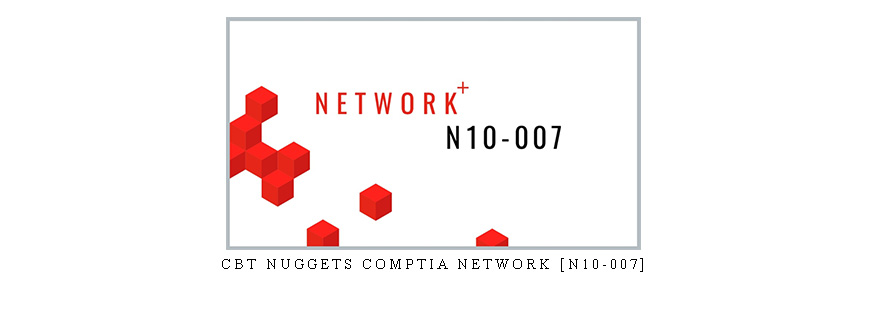 CBT Nuggets CompTIA Network [N10-007]