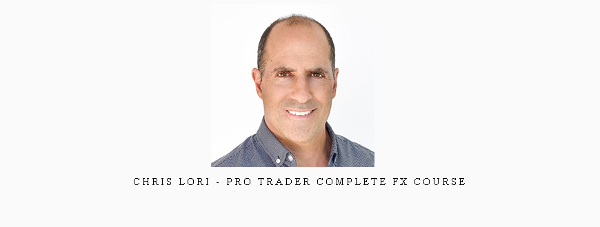 Chris Lori – Pro Trader Complete Fx Course