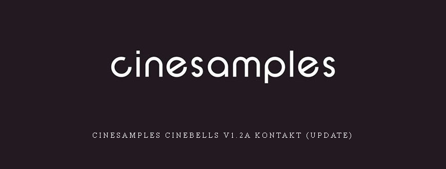 Cinesamples CineBells v1.2a KONTAKT (Update)