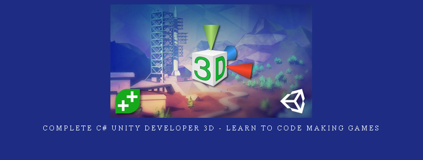 Complete C# Unity Developer 3D – Learn to Code Making Games