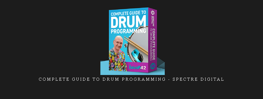Complete Guide To Drum Programming – Spectre Digital