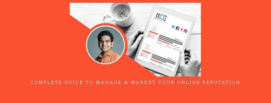 Complete Guide To Manage & Market Your Online Reputation