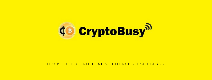 CryptoBusy Pro Trader Course – Teachable