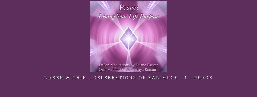 Daben & Orin – Celebrations Of Radiance – 1 – Peace