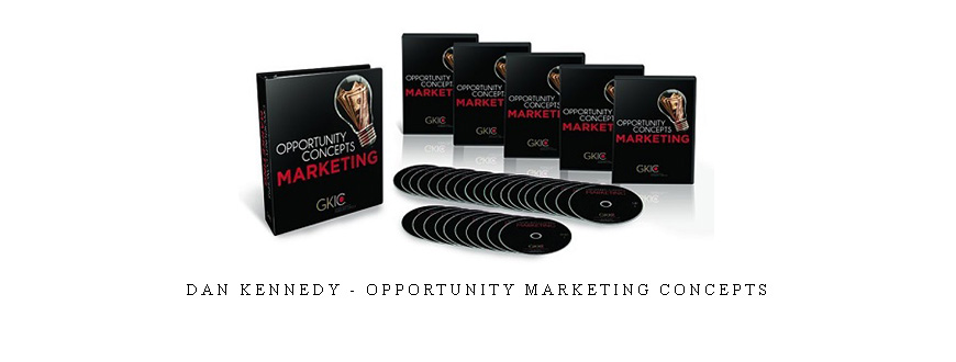 Dan Kennedy – Opportunity Marketing Concepts
