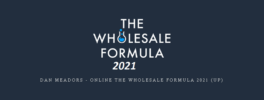 Dan Meadors – Online The Wholesale Formula 2021 (UP)