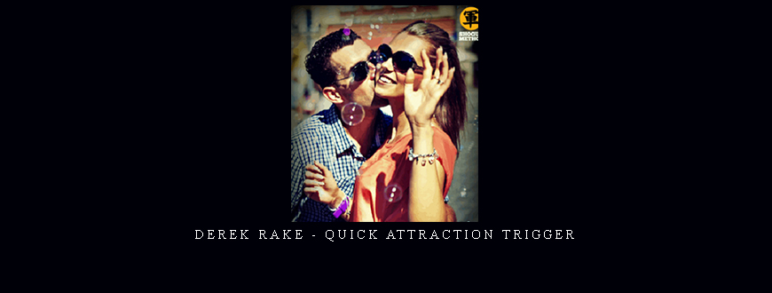Derek Rake – Quick Attraction Trigger