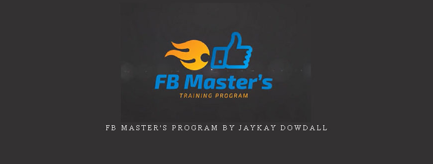 FB Master’s Program by JayKay Dowdall