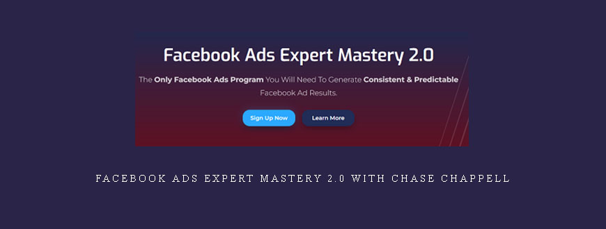 Facebook Ads Expert Mastery 2.0 with Chase Chappell