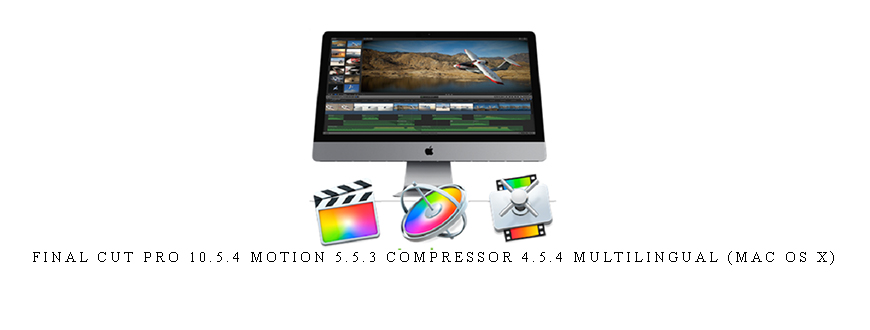 Final Cut Pro 10.5.4 Motion 5.5.3 Compressor 4.5.4 Multilingual (Mac OS X)