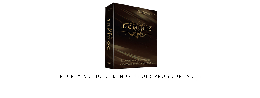 Fluffy Audio Dominus Choir Pro (KONTAKT)