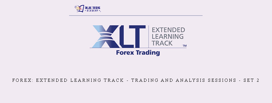 Forex: Extended Learning Track – Trading and Analysis Sessions – Set 2