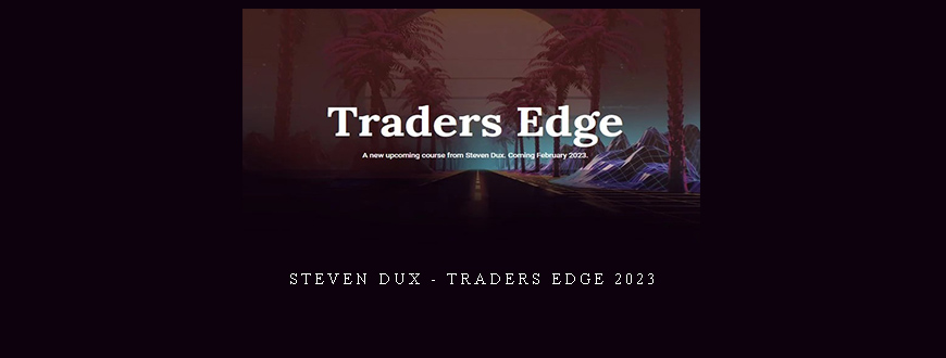 Steven-Dux-Traders-Edge-2023-1