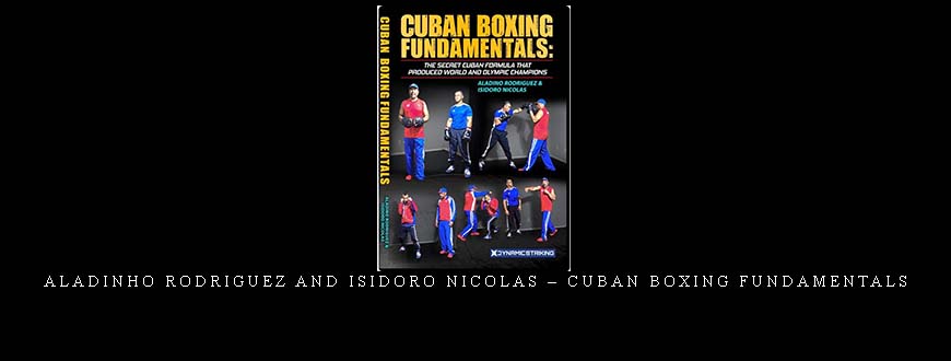 ALADINHO RODRIGUEZ AND ISIDORO NICOLAS – CUBAN BOXING FUNDAMENTALS
