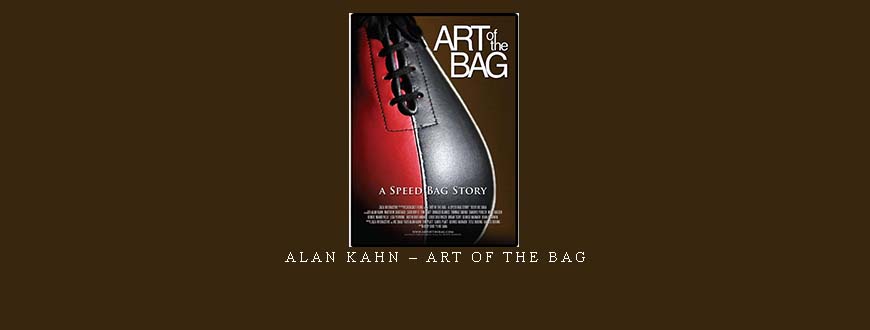 ALAN KAHN – ART OF THE BAG