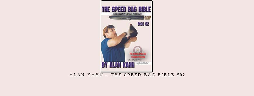 ALAN KAHN – THE SPEED BAG BIBLE #02