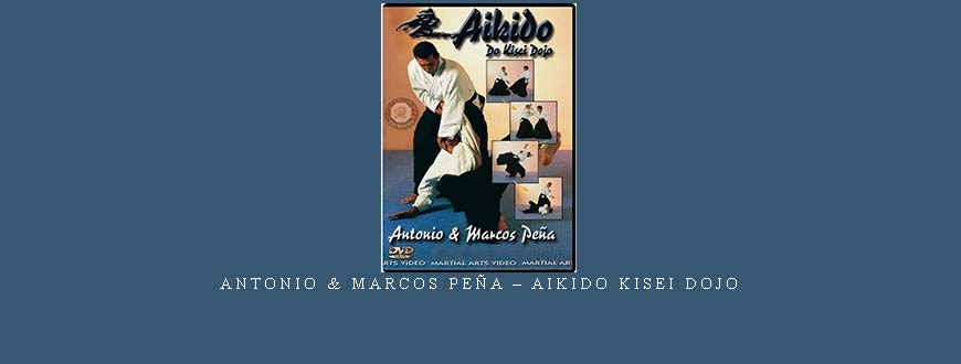 ANTONIO & MARCOS PEÑA – AIKIDO KISEI DOJO