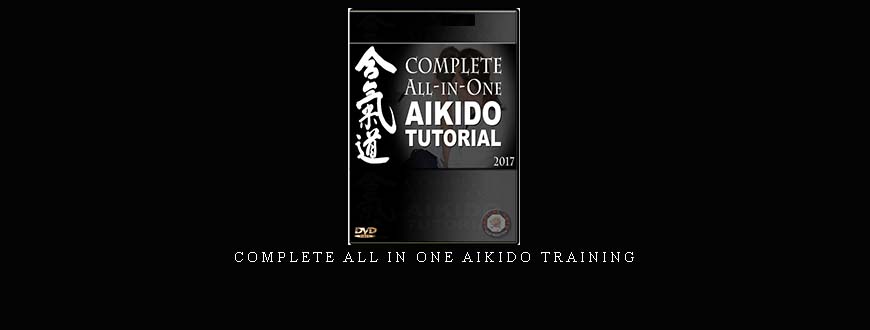 COMPLETE ALL IN ONE AIKIDO TRAINING