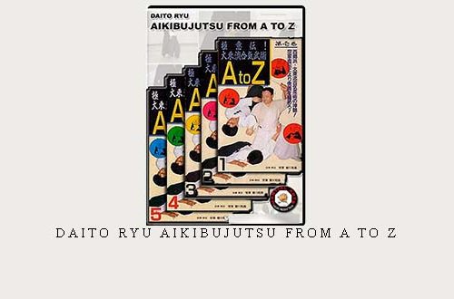 DAITO RYU AIKIBUJUTSU FROM A TO Z – Digital Download