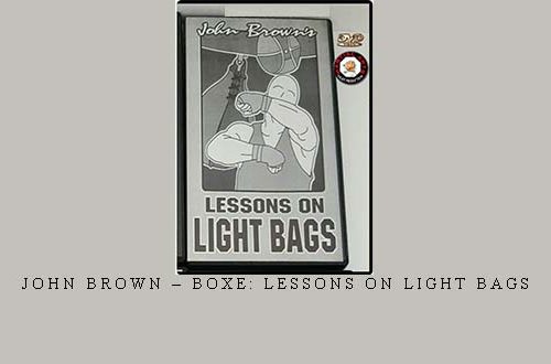 JOHN BROWN – BOXE: LESSONS ON LIGHT BAGS – Digital Download