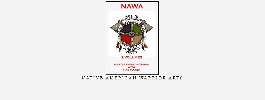 NATIVE AMERICAN WARRIOR ARTS